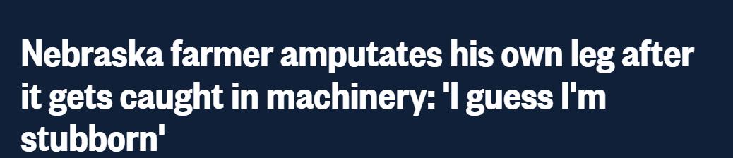 美农夫被卷入机器忍受剧痛用小刀锯腿，获救秘诀靠“坚持”二字