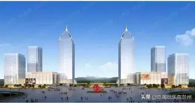 兰州正在建设的十座高楼,兰州十大高楼