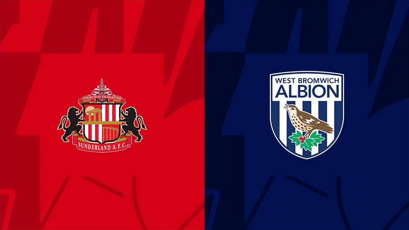 英冠桑德兰vs西布罗姆几点直播,英冠桑德兰和西布罗姆