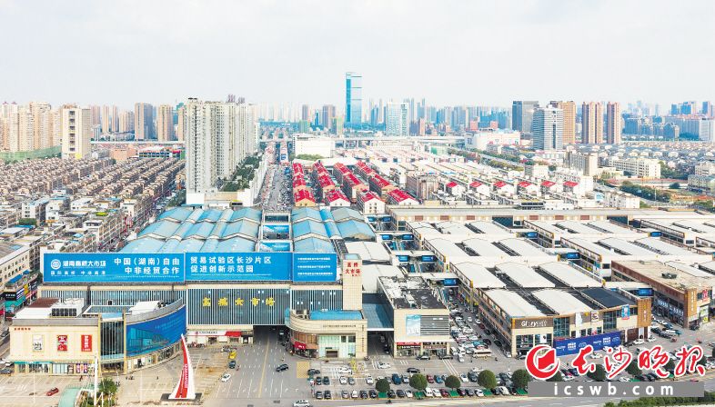 “中国商品市场综合百强”榜单发布，长沙5家市场榜上有名